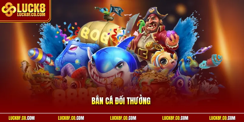 Bắn cá đổi thưởng