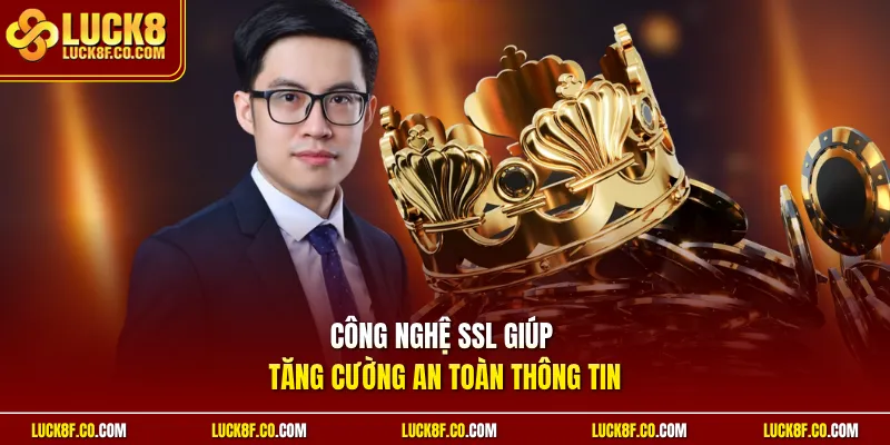 Công nghệ SSL giúp tăng cường an toàn thông tin