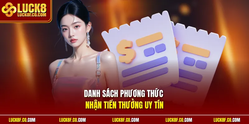 Danh sách phương thức nhận tiền thưởng uy tín