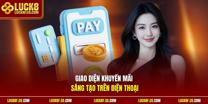Giao diện khuyến mãi sáng tạo trên điện thoại