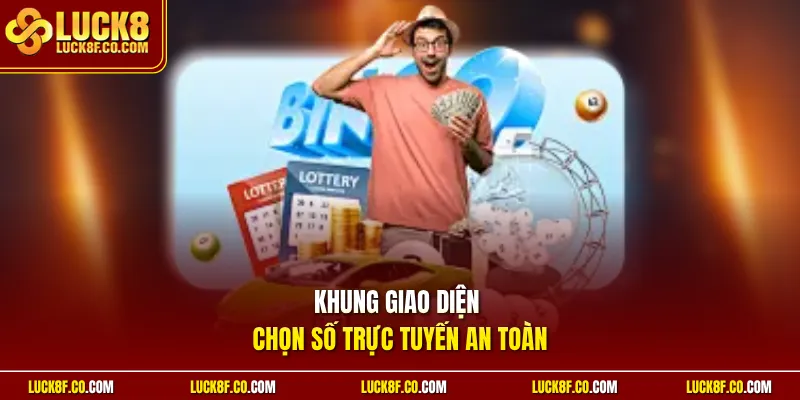Khung giao diện chọn số trực tuyến an toàn